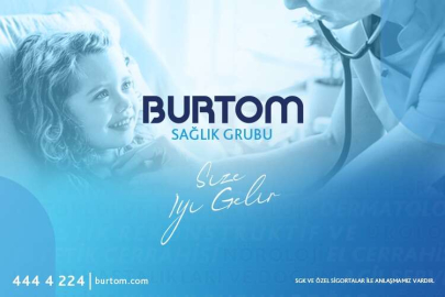 Burtom Sağlık Grubu Size İyi Gelir