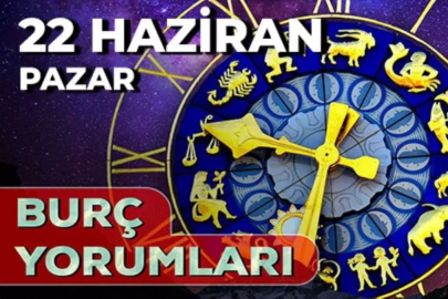 22 Haziran 2025 Günlük Burç Yorumları! Başak, Kova, İkizler, Aslan burcu AŞK, EVLİLİK, KARİYER, SAĞLIK yorumu