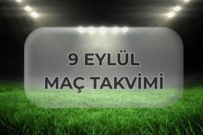 Bugün hangi maçlar var? 9 Eylül maç takvimi