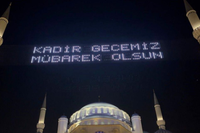 Kadir Gecesi Büyük Çamlıca Camii'nde dualarla idrak edildi