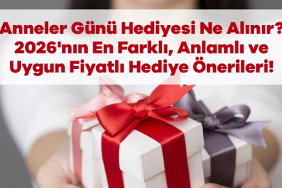 Anneler Günü Hediyesi Ne Alınır? 2026'nın En Farklı, Anlamlı ve Uygun Fiyatlı Hediye Önerileri!