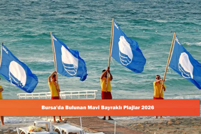 Bursa'da Bulunan Mavi Bayraklı Plajlar 2026