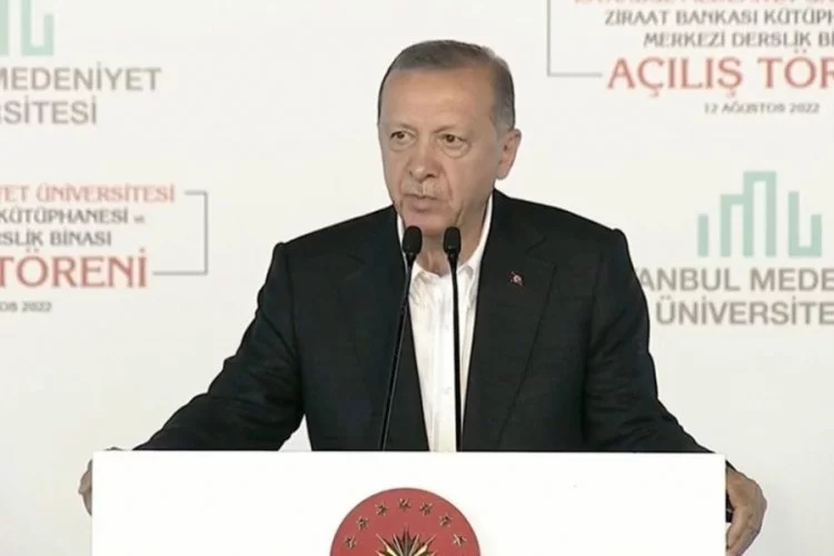 Cumhurbaşkanı Recep Tayyip Erdoğan, İstanbul Medeniyet Üniversitesi'ndeki açılışta açıklamalarda bulundu